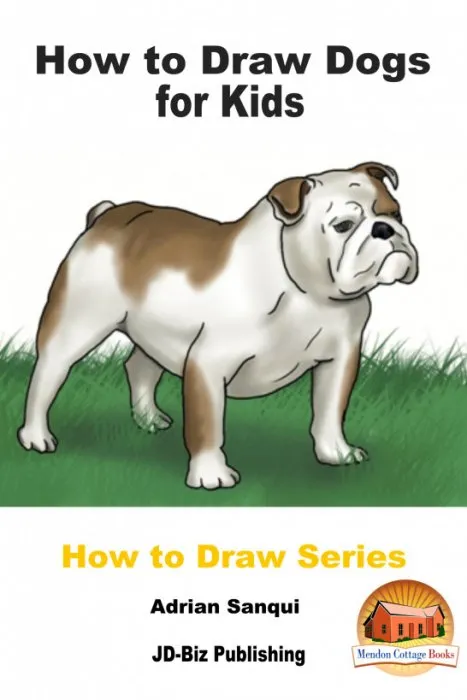 How to Draw Dogs for Kids (How to Draw, Book 7)