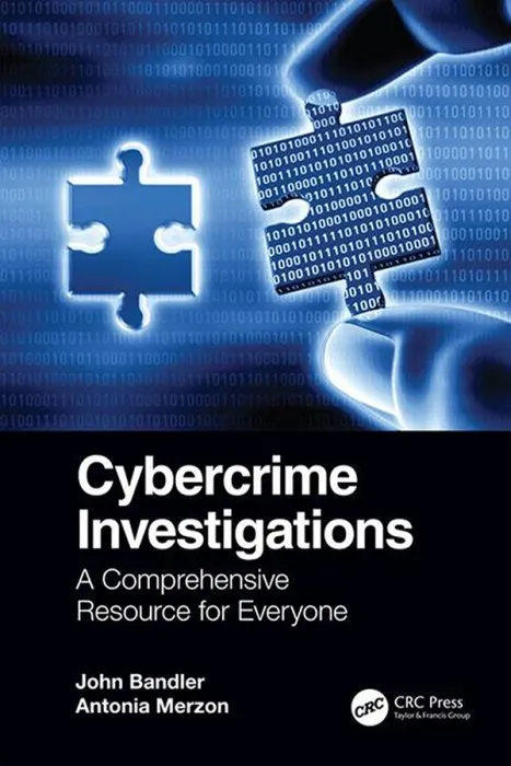 Cybercrime Investigations: A Comprehensive Resource for Everyone