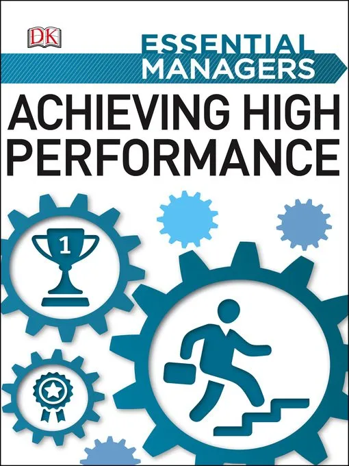 Achieving High Performance (DK Essential Managers)