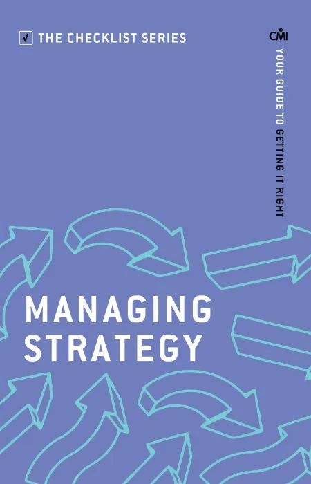 Managing Strategy (Checklist: Step by Step Guides to Getting It Right)