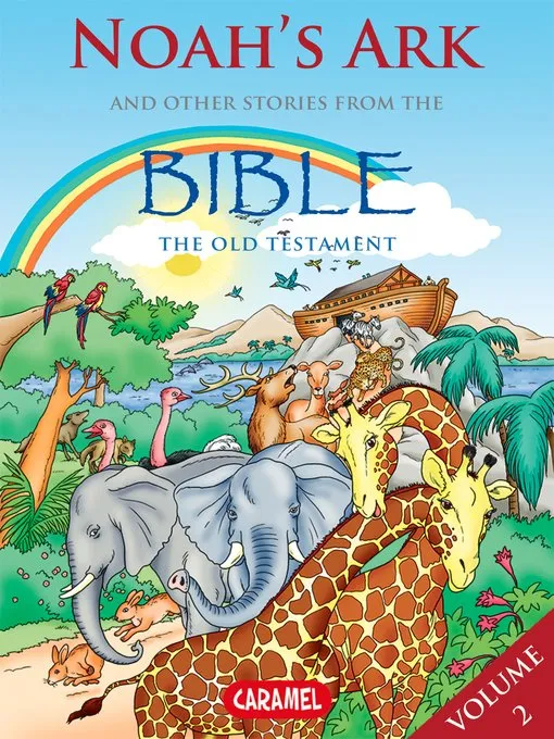 Noah's Ark and Other Stories From the Bible: The Old Testament (The Bible Explained to Children Book 2)