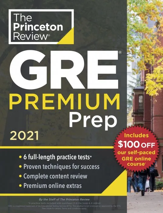 Princeton Review GRE Premium Prep, 2021: 6 Practice Tests + Review & Techniques + Online Tools (Graduate School Test Preparation)