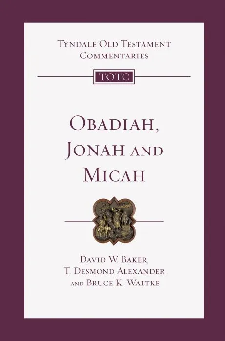 Obadiah, Jonah and Micah (Tyndale Old Testament Commentaries, Book 26)