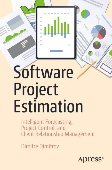 Software Project Estimation Intelligent Forecasting, Project Control, and Client Relationship Management
