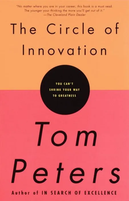 The Circle of Innovation: You Can't Shrink Your Way to Greatness