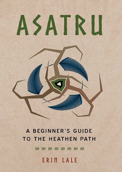 Asatru: A Beginner's Guide to the Heathen Path