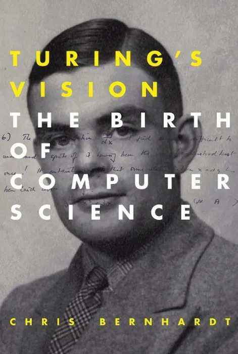 Turing's Vision: The Birth of Computer Science (The MIT Press)