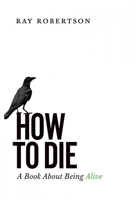 How to Die: A Book About Being Alive