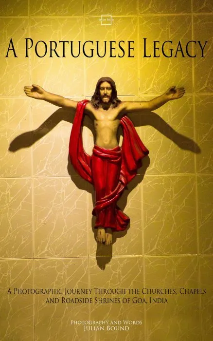 A Portuguese Legacy (Photography Books by Julian Bound)