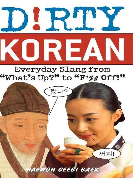 Dirty Korean: Everyday Slang from (Dirty Everyday Slang)