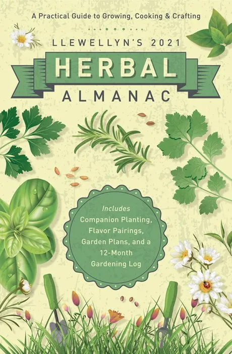 Llewellyn's 2021 Herbal Almanac: A Practical Guide to Growing, Cooking & Crafting