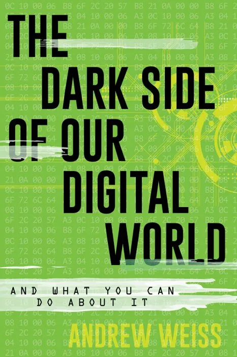 The Dark Side of Our Digital World: And What You Can Do about It (LITA Guides)