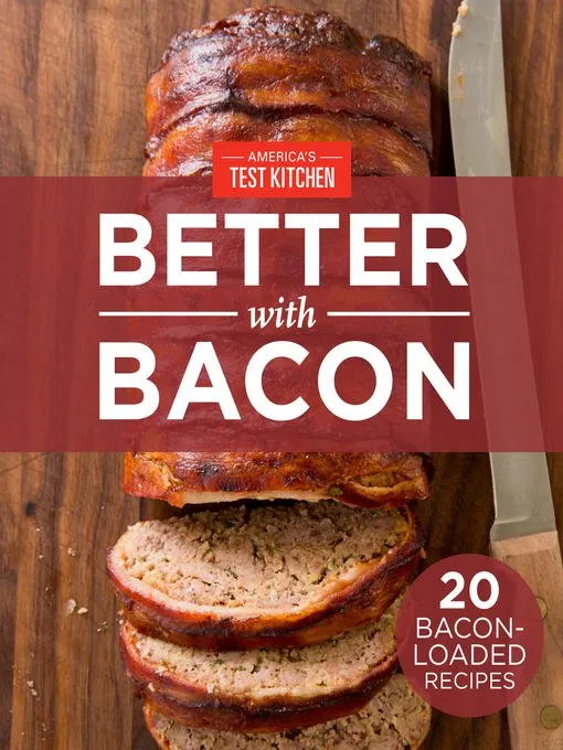 Better with Bacon: 20 Bacon-Loaded Recipes (America's Test Kitchen)