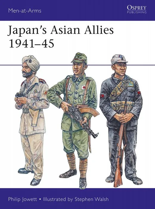 Japan's Asian Allies 1941–45 (Men-at-Arms, Book 532)