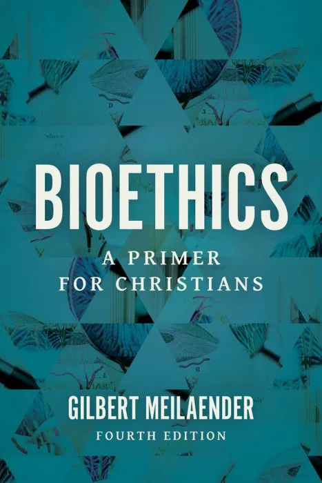 Bioethics: A Primer for Christians, 4th Edition