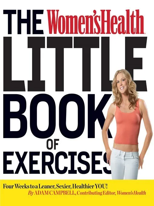 The Women's Health Little Book of Exercises: Four Weeks to a Leaner, Sexier, Healthier You!