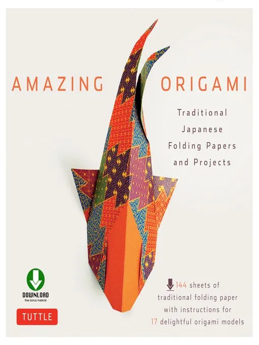 Amazing Origami Traditional Japanese Folding Papers and Projects