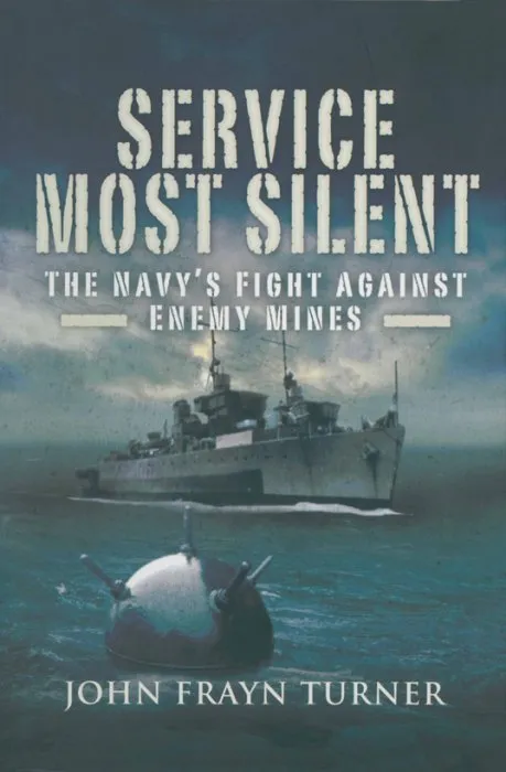 Service Most Silent: The Navy's Fight Against Enemy Mines