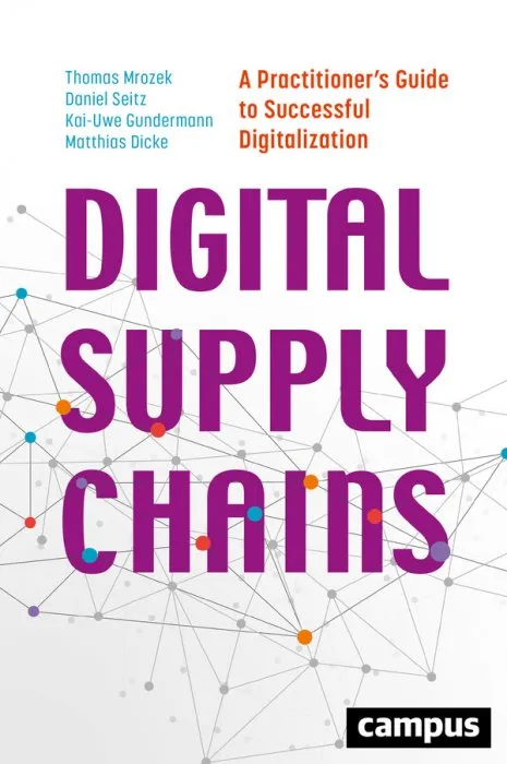 Digital Supply Chains: A Practitioner's Guide to Successful Digitalization