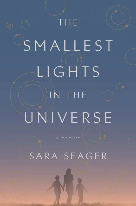 The Smallest Lights in the Universe: A Memoir