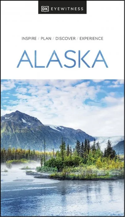 DK Eyewitness Alaska (DK Eyewitness Travel Guide)