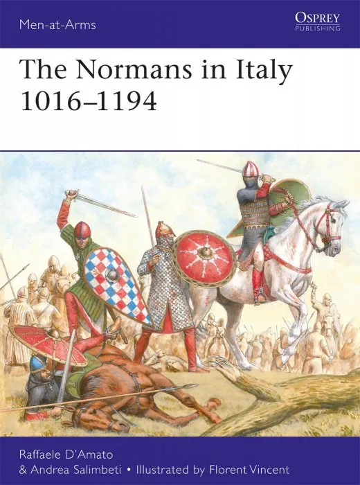 The Normans in Italy 1016–1194 (Men-at-Arms #533)
