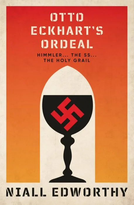Otto Eckhart's Ordeal: Himmler, The SS and The Holy Grail