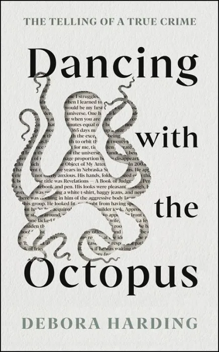 Dancing with the Octopus: The Telling of a True Crime