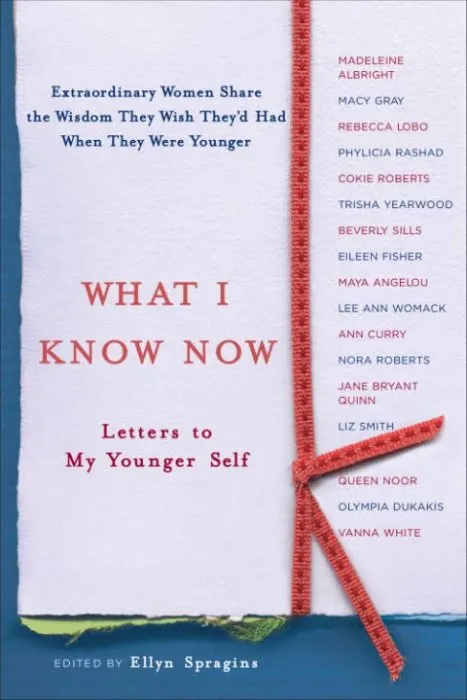 Letters to My Younger Self (What I Know Now)