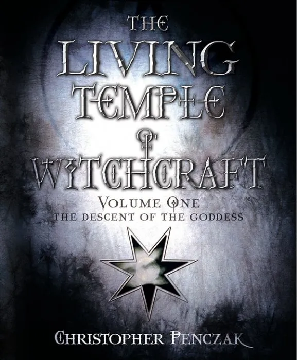 The Living Temple of Witchcraft Volume One: The Descent of the Goddess (Penczak Temple #2)