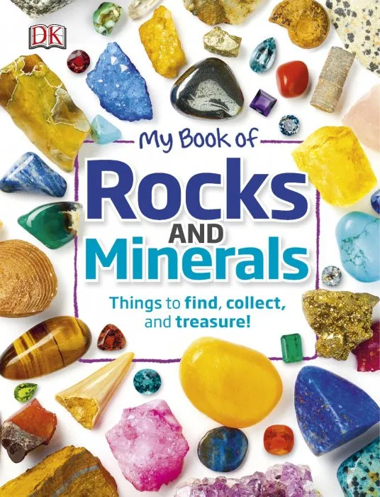 My Book of Rocks and Minerals: Things to Find, Collect, and Treasure