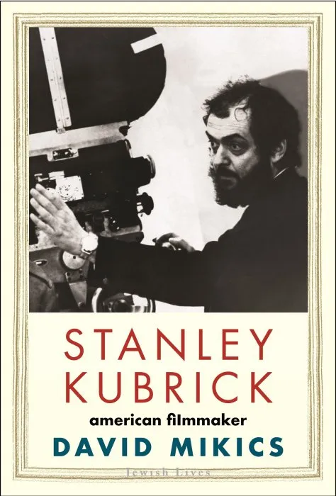 Stanley Kubrick: American Filmmaker (Jewish Lives)