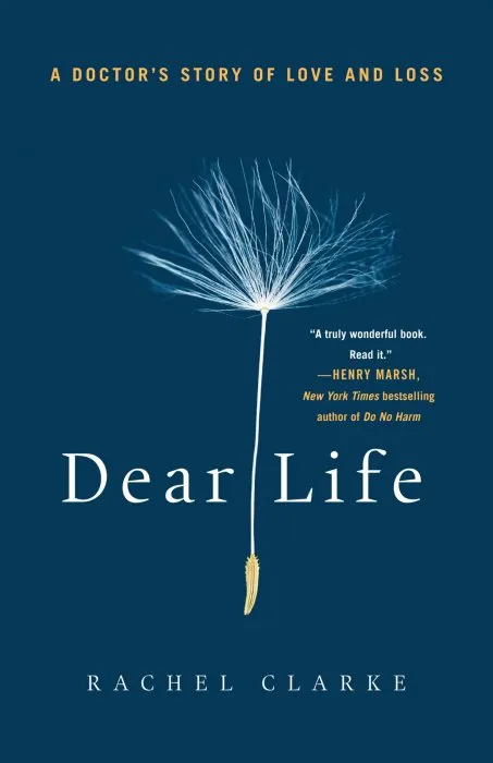 Dear Life: A Doctor's Story of Love and Loss