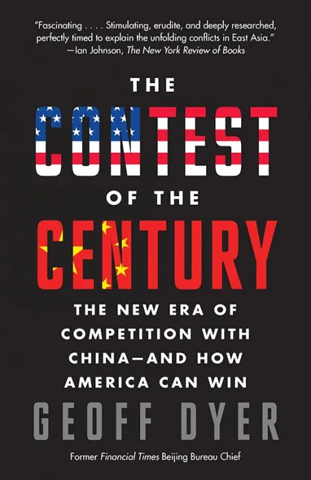 The Contest of the Century: The New Era of Competition with China—and How America Can Win