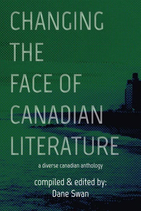 Changing the Face of Canadian Literature (Essential Anthologies, Book 12)
