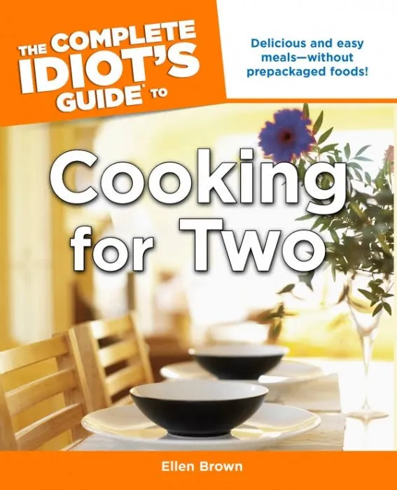 The Complete Idiot's Guide to Cooking for Two (Complete Idiot's Guides)