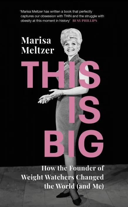 This is Big: How the Founder of Weight Watchers Changed the World (and Me), UK Edition
