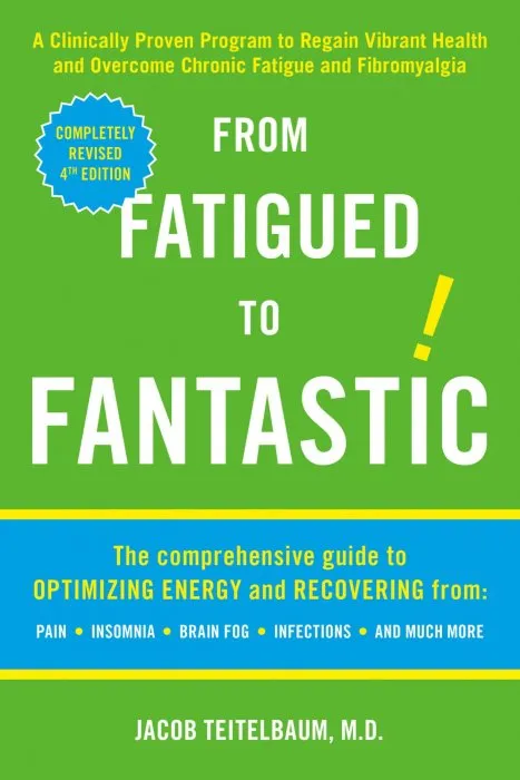 From Fatigued to Fantastic!: A Clinically Proven Program to Regain Vibrant Health and Overcome Chronic Fatigue, 4th Edition