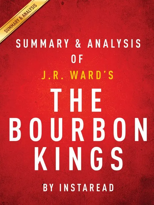 The Bourbon Kings by J.R. Ward / Summary & Analysis