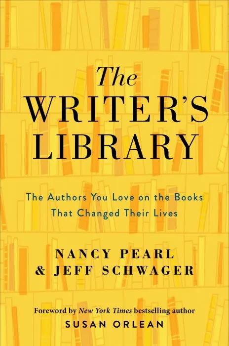The Writer's Library: he Authors You Love on the Books That Changed Their Lives