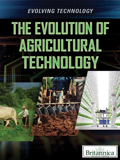 The Evolution of Agricultural Technology (Evolving Technology)