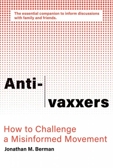 Anti-vaxxers: How to Challenge a Misinformed Movement (The MIT Press)