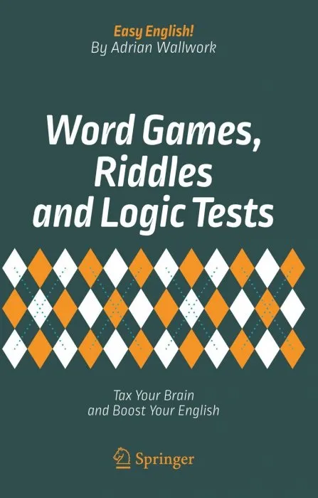 Word Games, Riddles and Logic Tests: Tax Your Brain and Boost Your English (Easy English!)