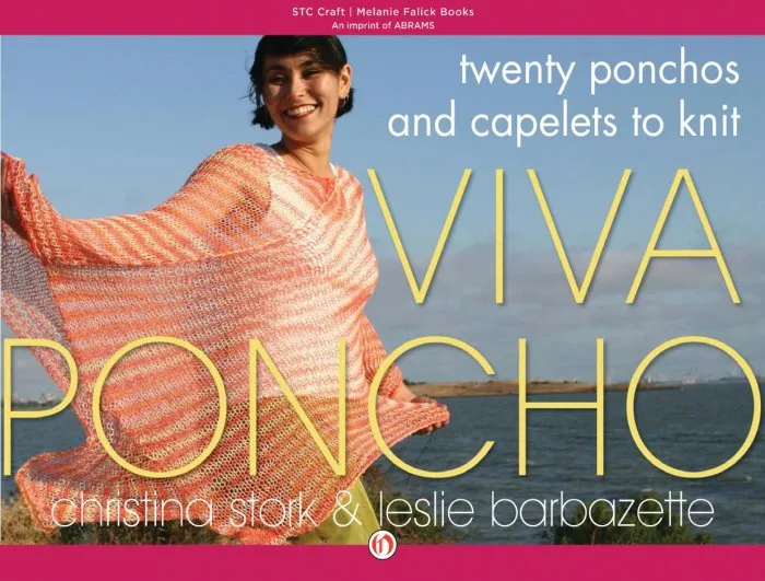 Viva Poncho: Twenty Ponchos and Capelets to Knit