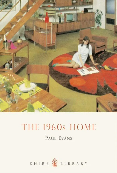 The 1960s Home (Shire Library #604)