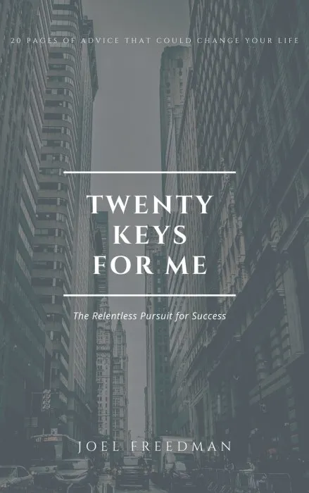 Twenty Keys For Me: The Relentless Pursuit for Success