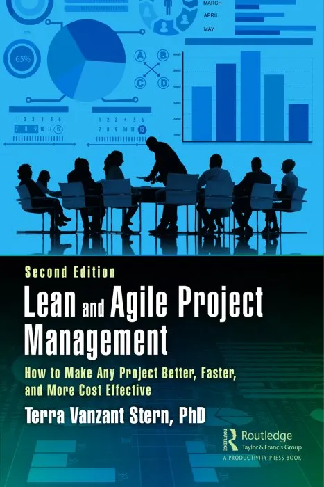 Lean and Agile Project Management: How to Make Any Project Better, Faster, and More Cost Effective, 2nd Edition