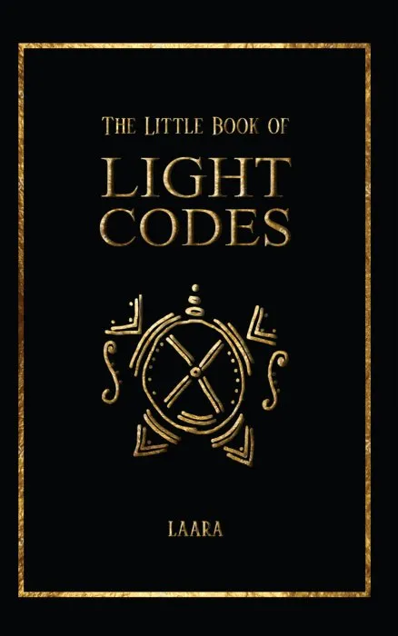 The Little Book of Light Codes: Healing Symbols for Life Transformation