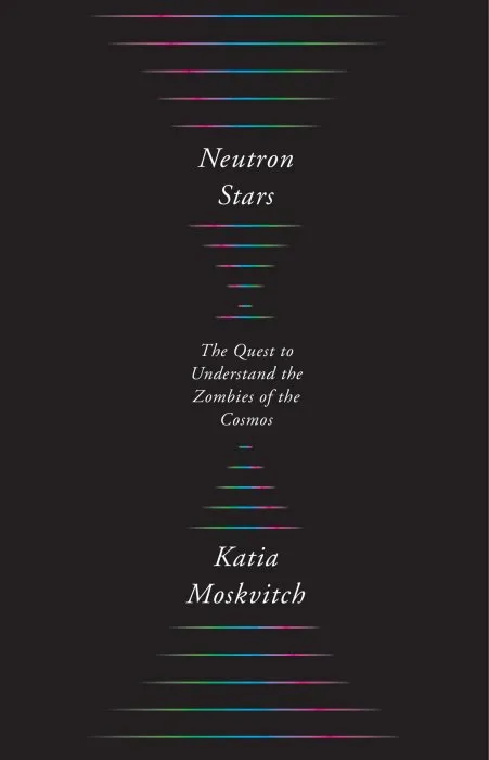 Neutron Stars: The Quest to Understand the Zombies of the Cosmos