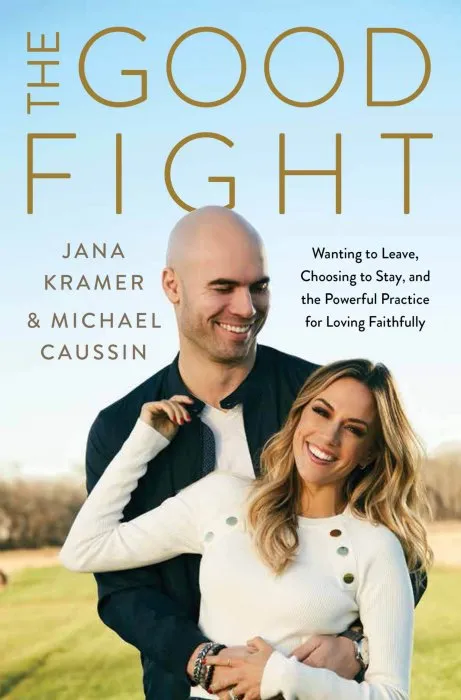 The Good Fight: Wanting to Leave, Choosing to Stay, and the Powerful Practice for Loving Faithfully